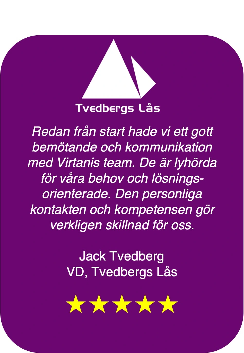 Kundomdöme från Tvedbergs Lås om Virtanis personliga service inom ekonomi och lön.